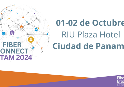 Fiber Connect LATAM 2024 – Panamá